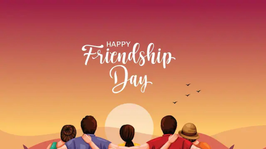 ഇന്ന് അന്താരാഷ്ട്ര സൗഹൃദ ദിനം