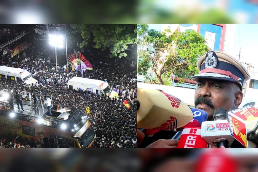 കരൂര്‍ ദുരന്തം; ടിവികെ സംസ്ഥാന നേതാക്കള്‍ക്കെതിരെ കേസ്; പോലീസിന് വീഴ്ച സംഭവിച്ചിട്ടില്ലെന്ന് എഡിജിപി
