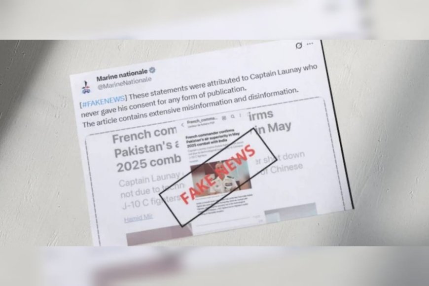 ഓപ്പറേഷൻ സിന്ദൂർ: പാക്കിസ്ഥാൻ പടച്ച നുണകൾ പൊളിച്ച് ഫ്രാൻസ്