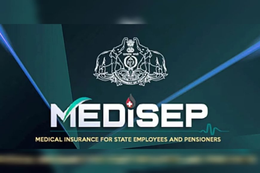 മെഡിസെപ് പ്രീമിയം തുക വർധിപ്പിച്ചു