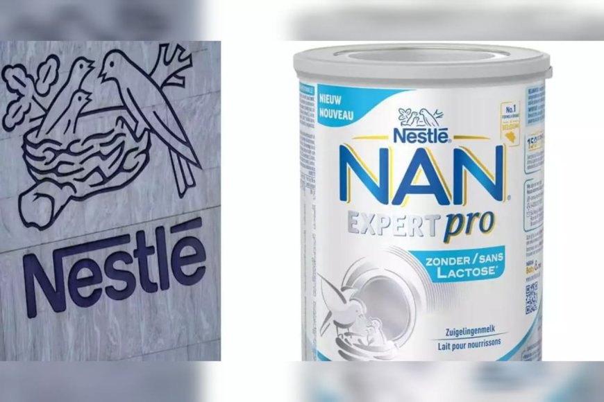 നെസ്ലെയുടെ നാൻ  അടക്കം ബേബി ഫുഡ്‌സില്‍ വിഷാംശത്തിന്റെ സാന്നിധ്യം; ബേബി ഫോർമുലയക്കടം തിരിച്ചുവിളിച്ച് നെസ്‌ലെ